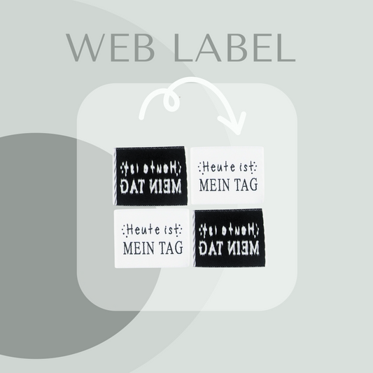 Heute ist MEIN TAG Label gewebt Eigenproduktion
