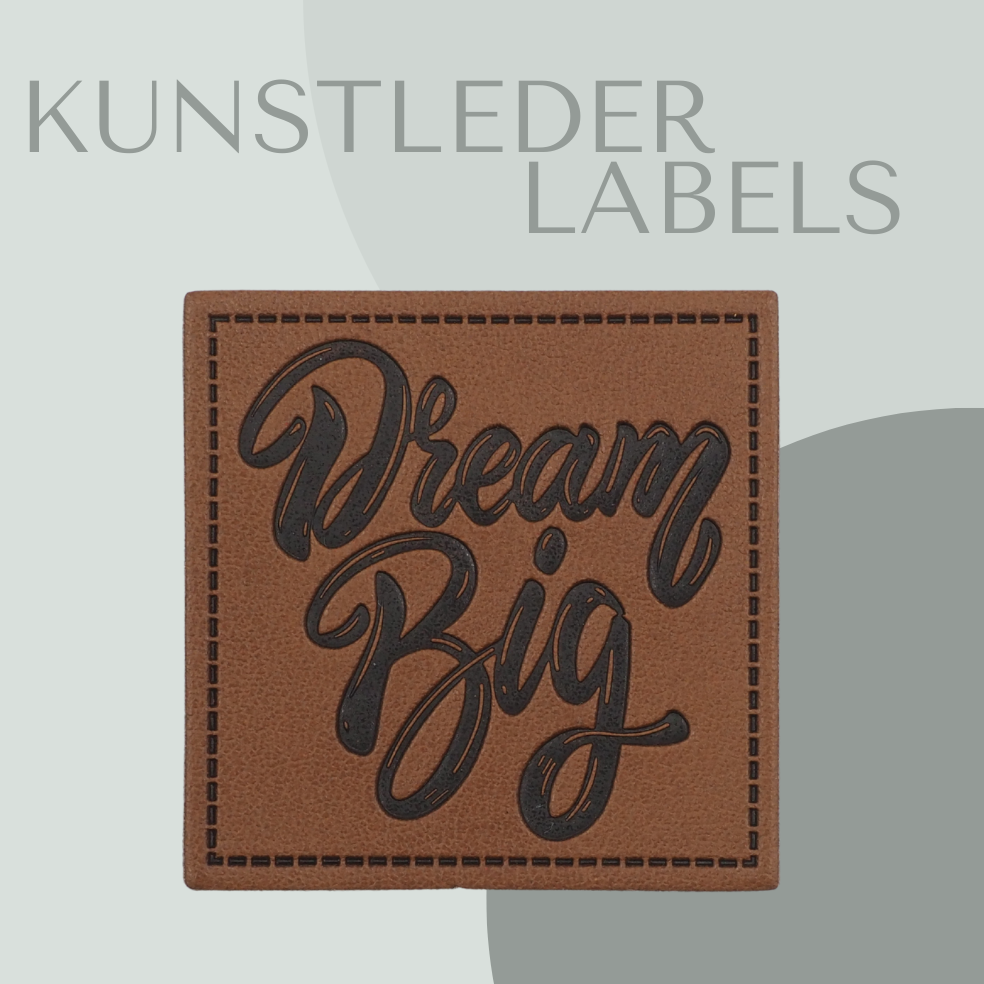 Dream Big Kunstlederlabel Kunstleder Label Eigenproduktion