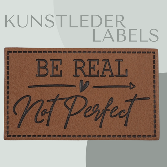 Be Real Not Perfect Kunstlederlabel Kunstleder Label Eigenproduktion
