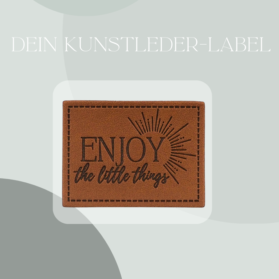 ENJOY the little things - Kunstlederlabel Kunstleder Label Eigenproduktion