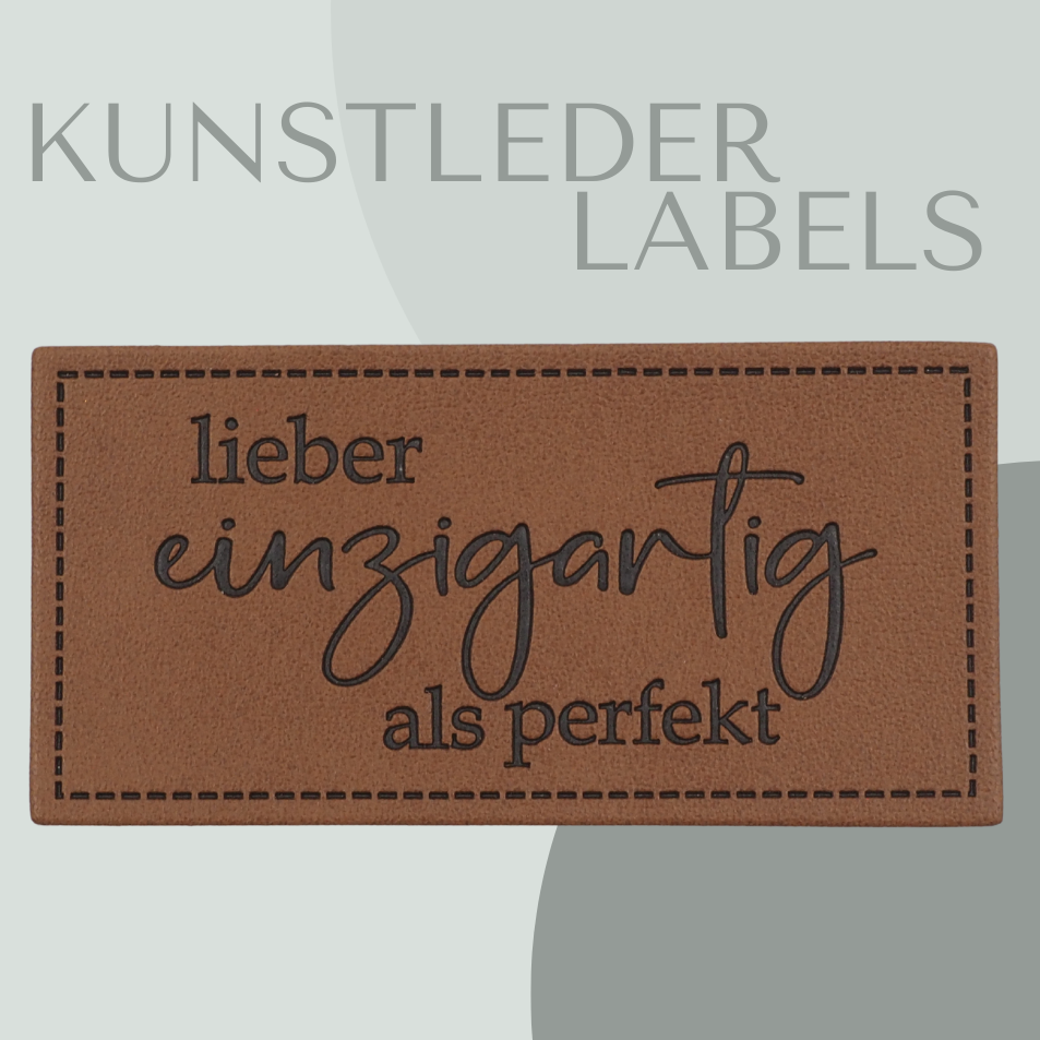 lieber einzigartig als perfekt Kunstlederlabel Kunstleder Label Eigenproduktion