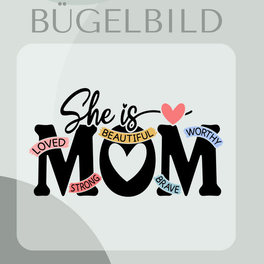 She is Mom Bügelbild