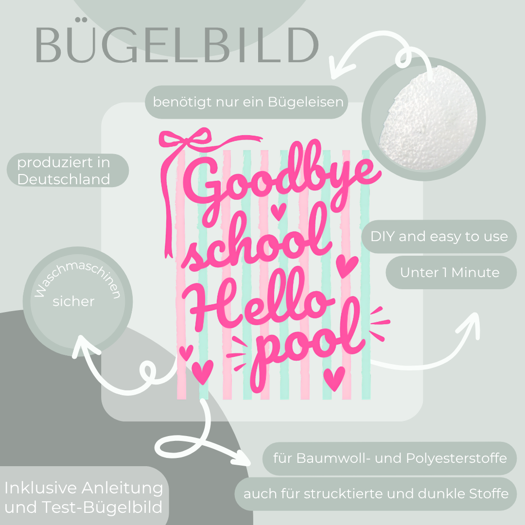 Goodbye School hello Pool  Bügelbild Eigenproduktion