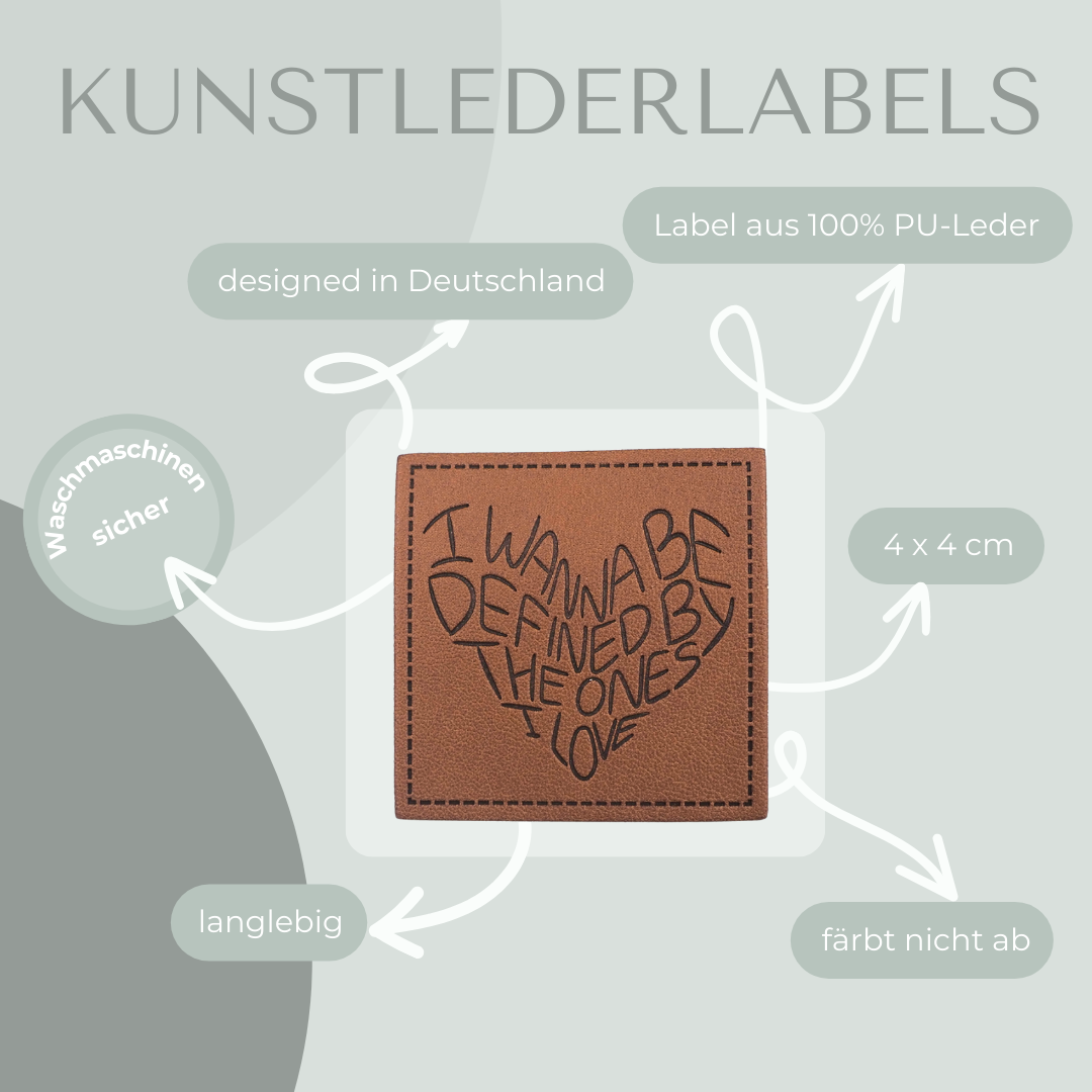 I wanna be defined by the ones I love - Kunstlederlabel Kunstleder Label Eigenproduktion