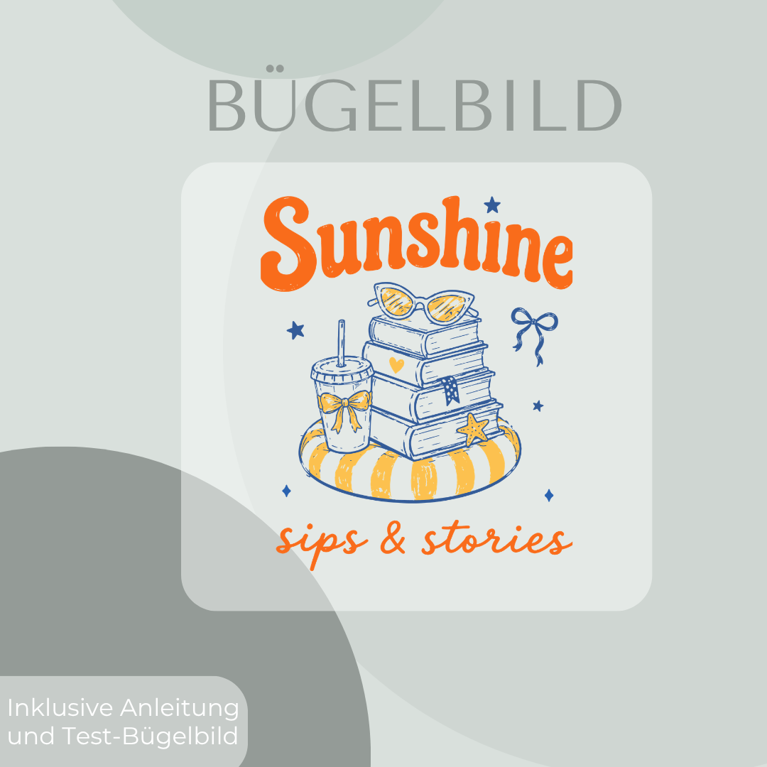 Sunshine sips & stories Bügelbild Eigenproduktion