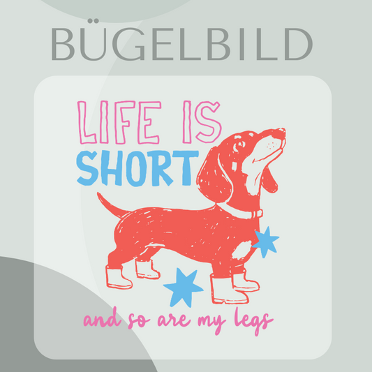 Life is short- Bügelbild